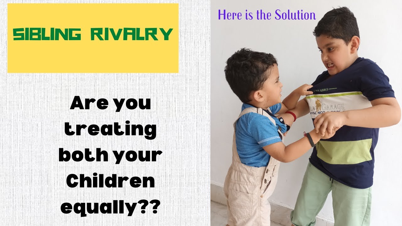 Sibling Rivalry || How to stop Sibling Rivalry & Increase Bonding ...