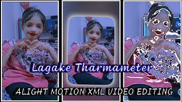 Lagake Tharmameter 🥀 | XML FILE | Alight motion XML video Editing | Bhojpuri Song | XML FILE