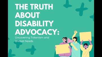 The Truth About Disability Advocacy: Uncovering Tokenism and Unmet Needs