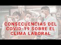 Consecuencias del COVID-19 sobre el Clima Laboral