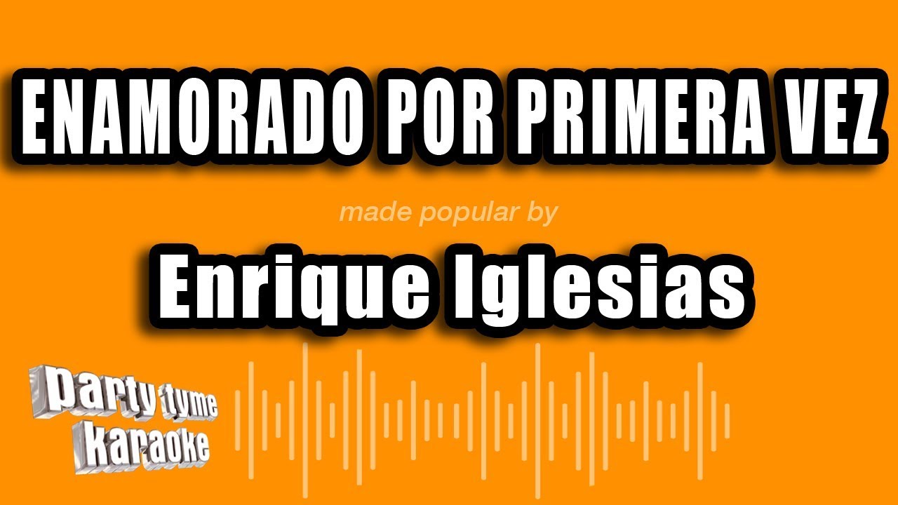 Enrique Iglesias - Enamorado Por Primera Vez (Versión Karaoke)