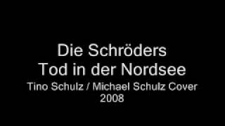 Die Schröders - Tod in der Nordsee Cover by Tino Schulz &amp; Michael Schulz