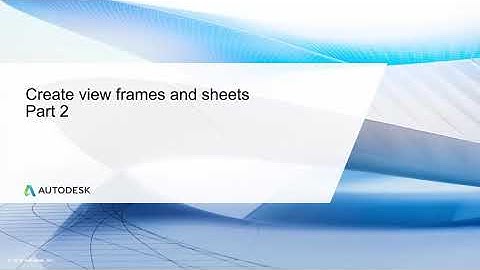 Cert Prep for Autodesk Pro Civil 3D Infrastructure Design Lesson 6: Create view frame &sheet part: 2