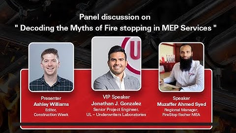 Panel discussion on " Decoding the Myths of Fire stopping in MEP Services" | fischer MEA