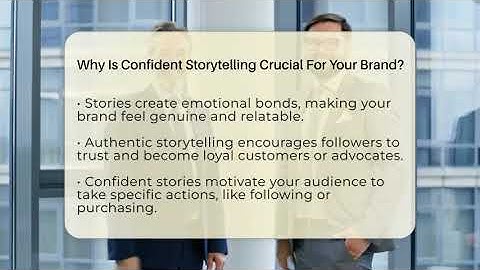 Why Is Confident Storytelling Crucial For Your Brand? - Everyday-Networking