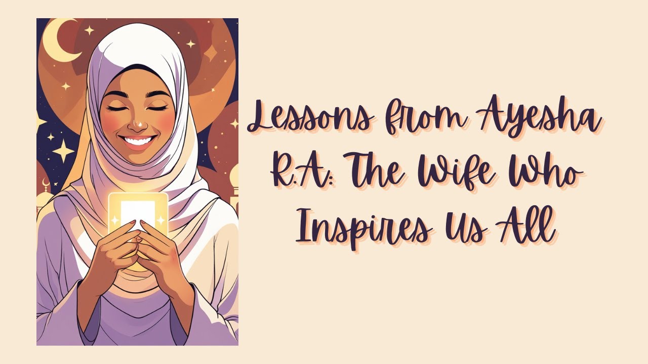 Lessons from Ayesha R.A: The Wife Who Inspires Us All - YouTube