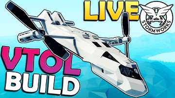 Lets Building A VTOL Aircraft! - LIVE Stormworks!