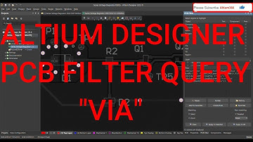 Altium Designer Tutorial 34:  PCB Filter Query for "VIA".