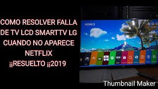 COMO ENCUENTRO NETFLIX EN MI SMARTTV LG CUANDO NO APARECE RESUELTO 2019 Y 2020