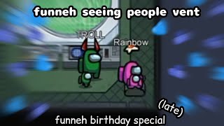 Funneh seeing people vent || Funneh Birthday Special (Late)