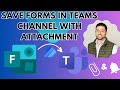 Save Forms in Teams Channel with Attachment