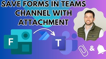 Save Forms in Teams Channel with Attachment