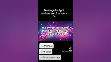 Message for Starseeds and lightworkers