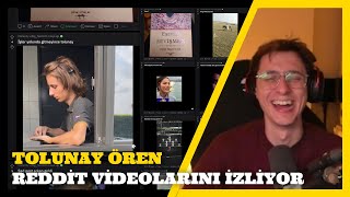 Tolunay Ören Reddit Videolarını İzliyor @TolunayOren