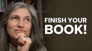 Why You Can’t Finish Your Book