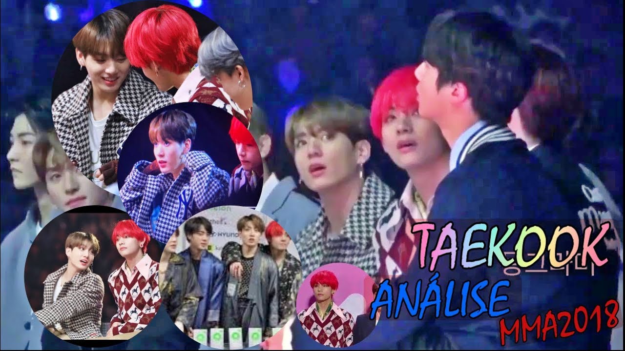 TAEKOOK MMA 2018 -NO FIM TUDO FICA BEM! - ANÁLISE FINAL