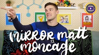 LOOOOORRRE!!! | mirror matt vs moncage