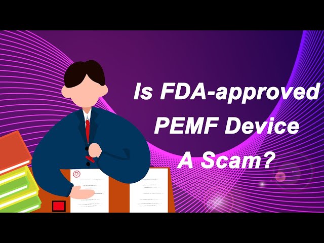 Is FDA-approved PEMF Device A Scam?