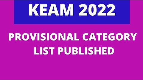 KEAM-2022 PROVISIONAL CATEGORY LIST PUBLISHED