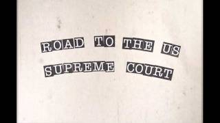 The Road to the U.S. Supreme Court