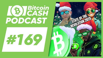 The BCH Podcast #169: State of the Revolution 2025 ft. Ryan Giffin, Kallisti & FiendishCrypto