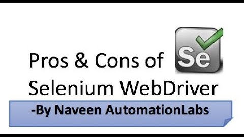 Pros & Cons of Selenium WebDriver - Interview Question