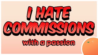 Why I Don't Do Commissions