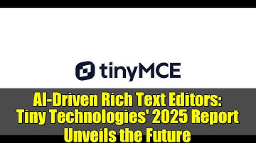 AI-Driven Rich Text Editors: Tiny Technologies