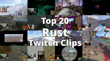Top 20 Most Watched Rust Twitch Clips of The Week