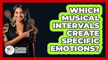 Which Musical Intervals Create Specific Emotions? - Classical Serenade