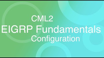 CML2 EIGRP Fundamentals Configuration