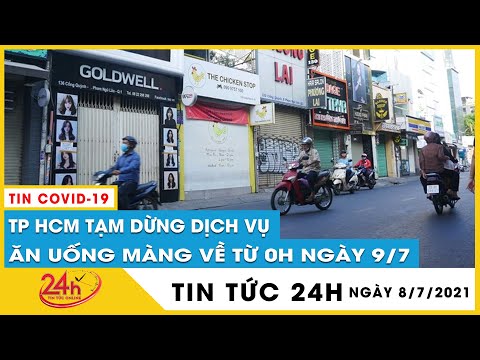 TP.HCM tạm dừng các dịch vụ ăn uống mang về, xe công nghệ trong 15 ngày từ 0h 9/7