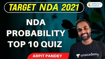Udaan Batch: NDA Probability Top 10 Quiz | Maths | Target NDA 2 2021 | Arpit Pandey