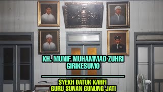 🔴KH. MUNIF MUHAMMAD ZUHRI GIRIKESUMO || SYAIKH DATUK KAHFI
