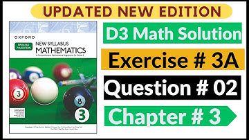 Exercise 3a Question # 2 Oxford New Syllabus Math Updated New Edition| D3 Maths | Chapter 3 |Book 3