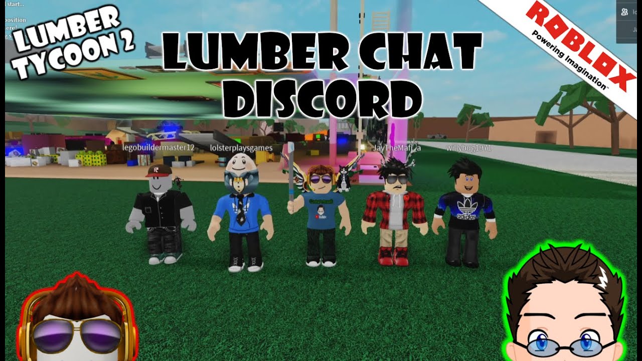 Roblox Lumber Tycoon 2 Playing With The Lumber Chat Discord