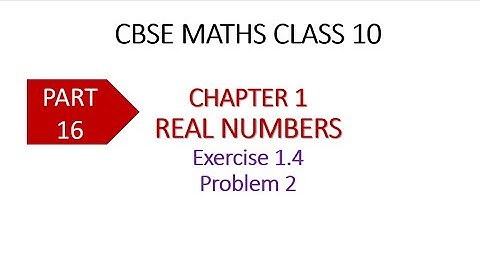 CBSE MATHS CLASS 10 | Chapter 1 Real Numbers | PART 16 | Exercise 1.4 - 2