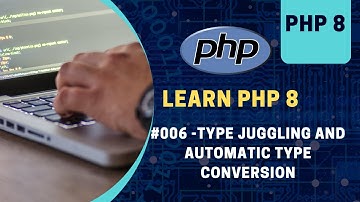 06 | Type Juggling And Automatic Type Conversion in php | 2023 | Learn PHP Full Course for Beginners