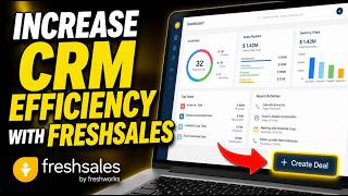 How to Increase CRM Efficiency with Freshsales - Quick Tutorial