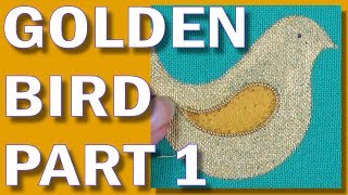 Beginners Goldwork embroidery project - Gold Bird part 1
