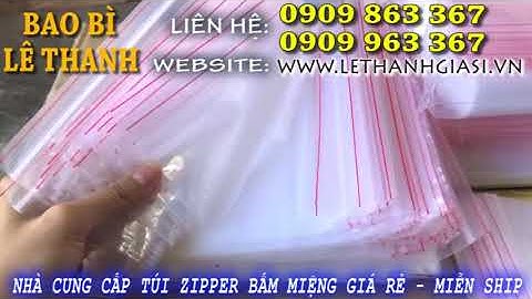 TÌM MUA TÚI ZIPPER BẤM MIỆNG GIÁ RẺ, GIAO HÀNG TẬN NƠI