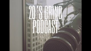 20s Grind Podcast 3 - Frame Your Future