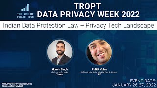 TROPT DPW 2022: Indian Data Protection Law and Privacy Tech Landscape