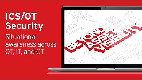 Beyond asset visibility in ICS/OT