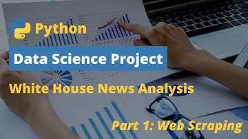 Beginner Data Science Project (White House News Analysis) Part 1: Web Scraping