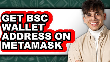How to Get BSC Wallet Address on MetaMask: Easy Method Guide