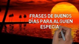 ✅ FRASES DE BUENOS DIAS para alguien especial 💛💛 - 【 Mi Amor Feliz Amanecer TE AMO 😍😍 】