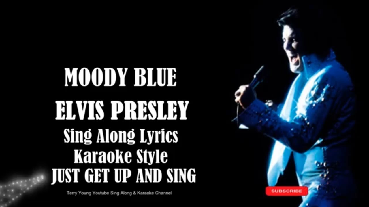 Elvis Presley Moody Blue (HD) Sing Along Lyrics YouTube