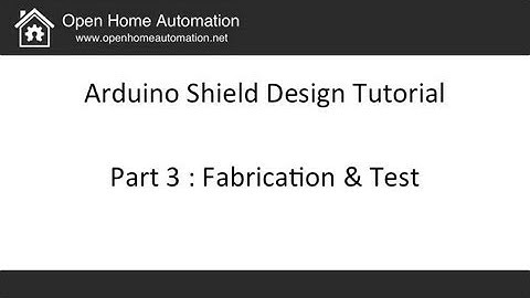 Arduino Shield Design Part 3: Fabrication & Test