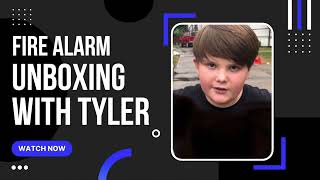 Two Fire Alarm Unboxings with Tyler
